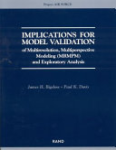 Implications for model validation of multiresolution, multiperspective modeling (MRMPM) and exploratory analysis /