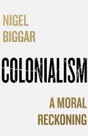 Colonialism : a moral reckoning /