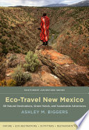 Eco-travel New Mexico : 86 natural destinations, green hotels, and sustainable adventures /