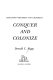 Conquer and colonize : Stevenson's Regiment and California /