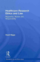 Healthcare research ethics and law : regulation, review and responsibility /