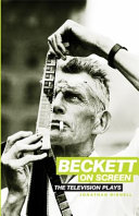 Beckett on screen : the television plays /