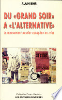 Du "grand soir" à "l'alternative" : le mouvement ouvrier européen en crise /