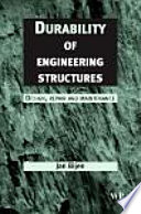 Durability of engineering structures : design, repair and maintenance /