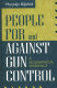 People for and against gun control : a biographical reference /