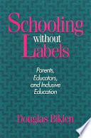 Schooling without labels : parents, educators, and inclusive education /