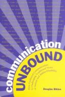 Communication unbound : how facilitated communication is challenging traditional views of autism and ability-disability /
