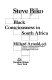 Steve Biko : Black consciousness in South Africa /