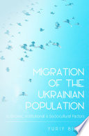 Migration of the Ukrainian population : economic, institutional and sociocultural factors /