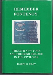 Remember Fontenoy! : the 69th New York and the Irish Brigade in the Civil War /