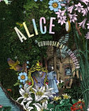 Alice : curiouser and curiouser /