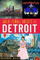 Great female artists of Detroit /
