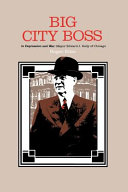 Big city boss in depression and war : Mayor Edward J. Kelly of Chicago /