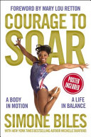 Courage to soar : a body in motion, a life in balance /