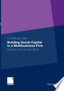 Building social capital in a multibusiness firm : lessons from a case study /