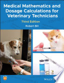 Medical mathematics and dosage calculations for veterinary technicians /