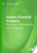 Islamic Financial Products : Principles, Instruments and Structures /