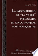 La imposibilidad de "la mujer" presentada en cinco novelas postfranquistas /