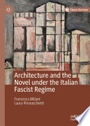 Architecture and the Novel under the Italian Fascist Regime /