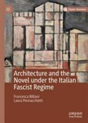 Architecture and the novel under the Italian fascist regime /