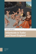 Infanticide in Tudor and Stuart England /