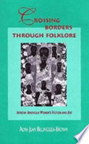 Crossing borders through folklore : African American women's fiction and art /