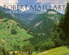 Robert Maillart and the art of reinforced concrete /