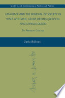Language and the Renewal of Society in Walt Whitman, Laura (Riding) Jackson, and Charles Olson : The American Cratylus /