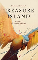 Robert Louis Stevenson's Treasure Island : a play /