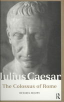 Julius Caesar : the colossus of Rome /