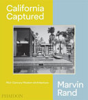 California captured : mid-century modern architecture : Marvin Rand /