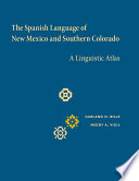 The Spanish language of New Mexico and southern Colorado : a linguistic atlas /