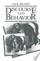 Discourse and behavior /