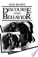 Discourse and behavior /