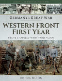 Germany in the Great War : the opening year : Neuve Chapelle, First Ypres, Loos /