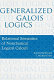 Generalized Galois logics : relational semantics of nonclassical logical calculi /