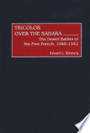 Tricolor over the Sahara : the desert battles of the Free French, 1940-1942 /