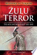 Zulu terror : the Mfecane holocaust, 1815-1840 /