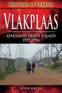 Vlakplaas : apartheid death squads, 1979-1994 /