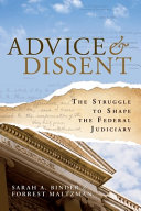 Advice & dissent : the struggle to shape the federal judiciary /