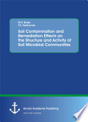 Soil Contamination and Remediation Effects on the Structure and Activity of Soil Microbial Communities.