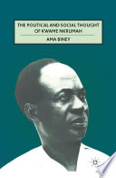 The Political and Social Thought of Kwame Nkrumah /