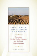 Tomorrow we're all going to the harvest : temporary foreign worker programs and neoliberal political economy /