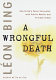 A wrongful death : one child's fatal encounter with public health and private greed /