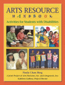 Arts resource handbook : activities for students with disabilities /