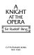 A knight at the opera /