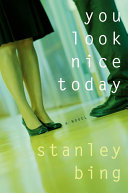 You look nice today : a novel /