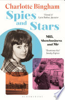 Spies and Stars : MI5, Showbusiness and Me.