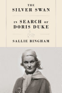 The silver swan : in search of Doris Duke /