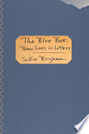 The blue box : three lives in letters /